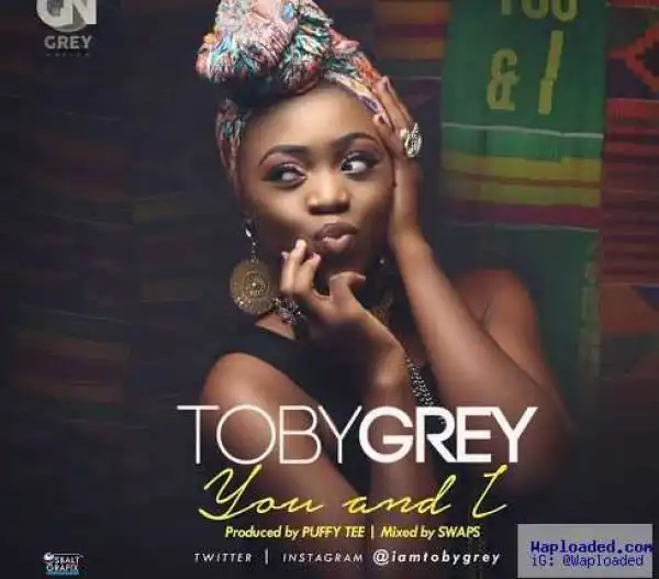 Toby Grey - You & I (Prod. By Puffy Tee)